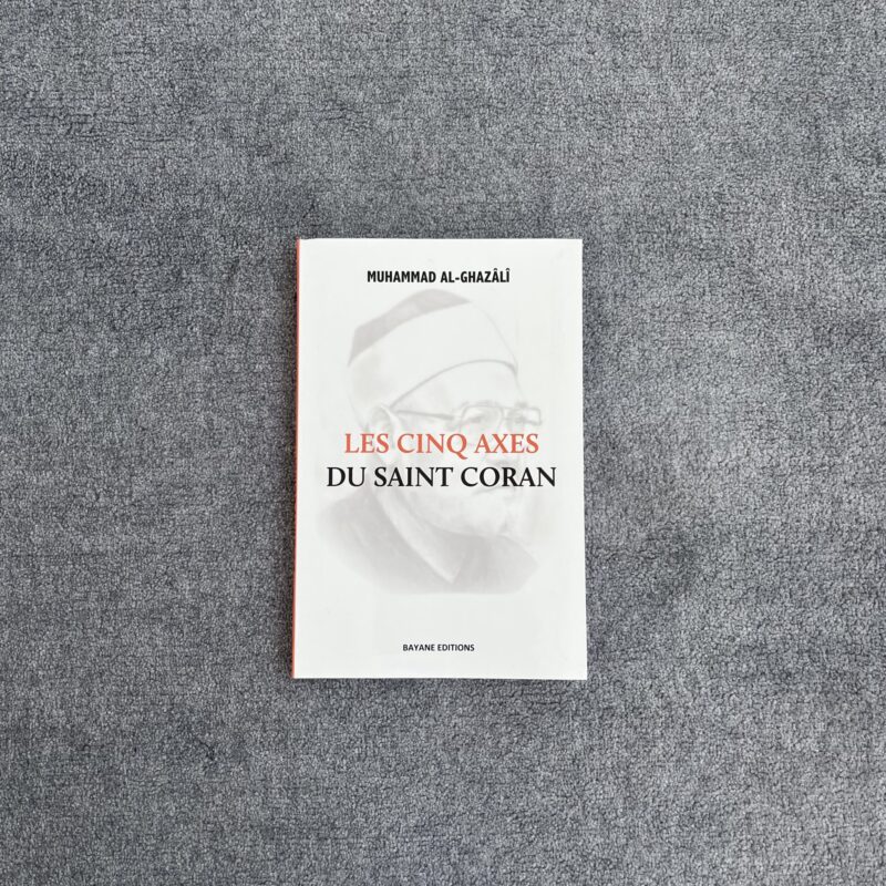 Les Cinq Axes du Saint Coran - Muhammad al-Ghazâlî